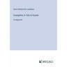 Evangeline; A Tale of Acadie: in large print