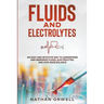 Fluids and Electrolytes: An Easy and Intuitive Way to Understand and Memorize Fluids, Electrolytes, and Acidic-Base Balance