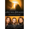 She Was Healed: Three Generations of Women Inspiring You to Overcome