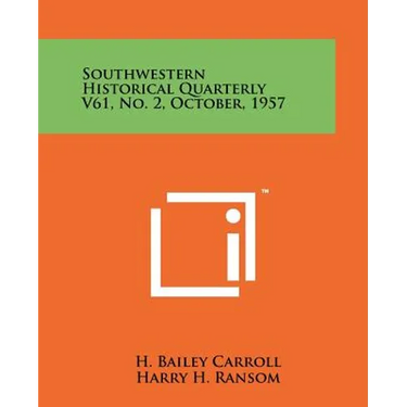 Southwestern Historical Quarterly V61, No. 2, October, 1957