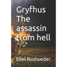 Gryfhus The assassin from hell