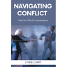 Navigating Conflict: Tools for Difficult Conversations