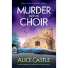 Murder in the Choir: An utterly gripping and addictive cozy murder mystery