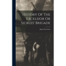 History Of The Excelsior Or Sickles' Brigade