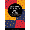 Dictionary of Muslim Baby Names