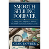 Smooth Selling Forever: Charting Your Company's Course for Predictable and Sustainable Sales Growth