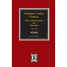 Fauquier County, Virginia Wills, Administration and Marriages, 1759-1800.