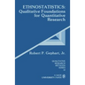 Ethnostatistics: Qualitative Foundations for Quantitative Research