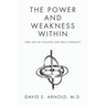 The Power AND Weakness Within: The Art of Change and Self-Therapy
