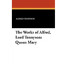The Works of Alfred, Lord Tennyson: Queen Mary