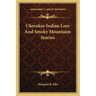 Cherokee Indian Lore And Smoky Mountains Stories