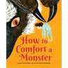 How to Comfort a Monster