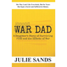War Dad: A Daughter's Story of Surviving PTSD and the Effects of War