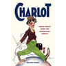 Charlot: Charlie Chaplin, France, and Transnational Stardom
