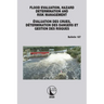 Flood Evaluation, Hazard Determination and Risk Management / Évaluation Des Crues, Détermination Des Dangers Et Gestion Des Risques: ICOLD Bulletin 18