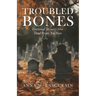 Troubled Bones: Emotional Recovery From Dead People You Hate