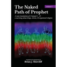 The Naked Path of Prophet: a new translation of 1 Samuel 1 - 17, a warning about kings, christs, & organized religion