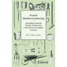 French Market-Gardening: Including Practical Details of Intensive Cultivation for English Growers
