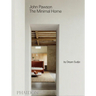 John Pawson: The Minimal Home: The Minimal Home