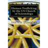 Human Trafficking by the US Church of Scientology: From Russia to America / From Freedom to Slavery