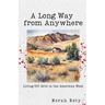 A Long Way from Anywhere: Living Off-Grid in the American West