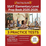 SSAT Elementary Level Prep Book 2025-2026: 3 Practice Tests and SSAT Study Guide for Grades 3 and 4 [Includes Detailed Answer Explanations]