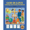 GOD IS LOVE Coloring and Activity Workbook: Christian Inspirational Faith Based Coloring and Activity Workbook