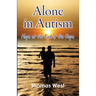 Alone in Autism: Hope at the End of the Rope