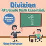 Division 4th Grade Math Essentials Children's Arithmetic Books
