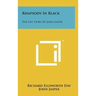 Rhapsody In Black: The Life Story Of John Jasper