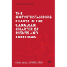 The Notwithstanding Clause in the Canadian Charter of Rights and Freedoms