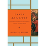 Canon Revisited: Establishing the Origins and Authority of the New Testament Books