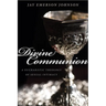 Divine Communion: A Eucharistic Theology of Sexual Intimacy