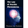 The Law of Psychic Phenomena