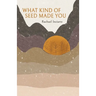 What Kind of Seed Made You