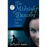 The Midnight Dancers: A Fairy Tale Retold