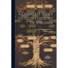 A Complete Index To Stith's History Of Virginia
