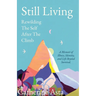 Still Living: Rewilding The Self After The Climb