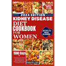Kidney Disease Diet Cookbook for Women: The Ultimate Guide To Manage Chronic Kidney Disease And Improve Renal Function In Women With Healthy And Delic
