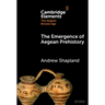 The Emergence of Aegean Prehistory