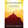 Four Fundamentals: A Pocketbook for Self-Healing, Self-Awakening, & Self-Liberation