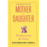 Mother to Daughter, Revised Edition: Wisdom from the Heart