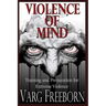 Violence of Mind: Training and Preparation for Extreme Violence