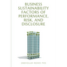 Business Sustainability Factors of Performance, Risk, and Disclosure