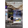 Tarot Cards & Healing Crystals: A Beginner's Guide to Learning Tarot Card Reading & Using Healing Crystals: A Beginner's Guide to Learning Tarot Card