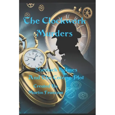 The Clockwork Murders: Sherlock Holmes and the Coterie Plot