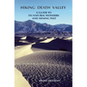 Hiking Death Valley: A Guide to Its Natural Wonders and Mining Past