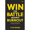 Win the Battle Against Burnout
