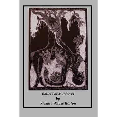 Ballet For Murderers: being the Escape, Travel, and final Down fall of a Murderer