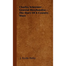 Charles Schreiner - General Merchandise - The Story of a Country Store